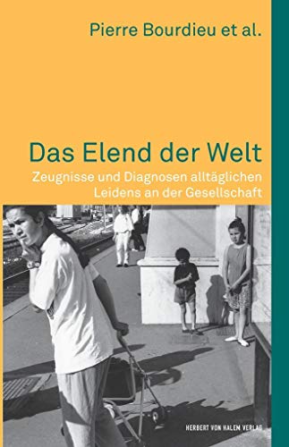 Das Elend der Welt: Zeugnisse und Diagnosen alltäglichen Leidens an der Gesellschaft (édition discours) - Bourdieu, Pierre