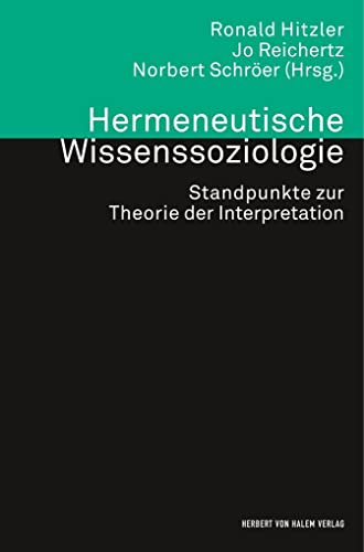 Imagen de archivo de Hermeneutische Wissenssoziologie: Standpunkte zur Theorie der Interpretation (Theorie und Methode) a la venta por medimops