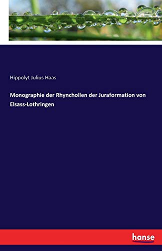 Imagen de archivo de Monographie der Rhynchollen der Juraformation von Elsass-Lothringen a la venta por Ria Christie Collections