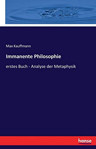 Imagen de archivo de Immanente Philosophie :erstes Buch - Analyse der Metaphysik a la venta por Ria Christie Collections