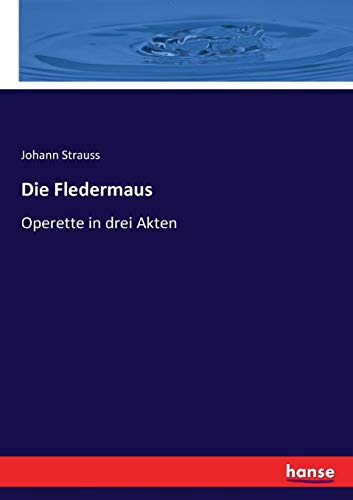 9783744630214: Die Fledermaus: Operette in drei Akten (German Edition)