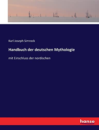 Beispielbild fr Handbuch der deutschen Mythologie: mit Einschluss der nordischen zum Verkauf von Bcherbazaar