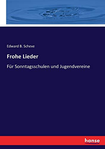 Imagen de archivo de Frohe Lieder:Für Sonntagsschulen und Jugendvereine a la venta por Ria Christie Collections