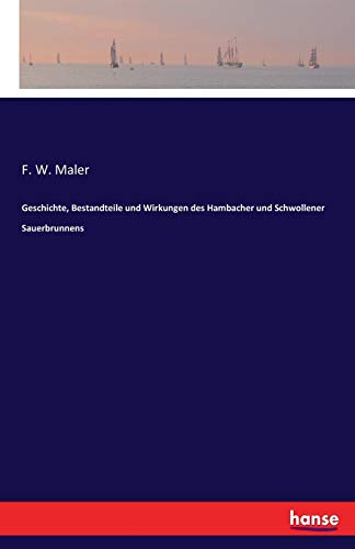 Imagen de archivo de Geschichte; Bestandteile und Wirkungen des Hambacher und Schwollener Sauerbrunnens a la venta por Ria Christie Collections