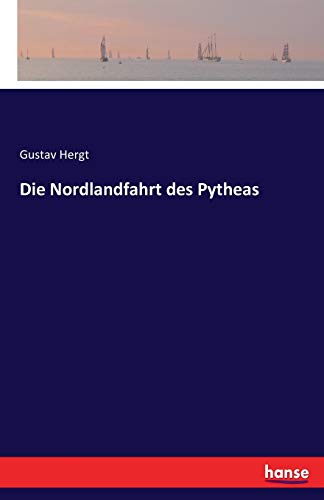 9783744636803: Die Nordlandfahrt des Pytheas (German Edition)