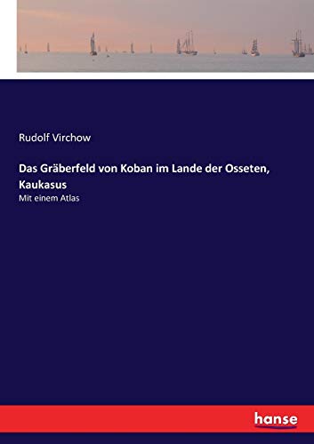 9783744637022: Das Grberfeld von Koban im Lande der Osseten, Kaukasus: Mit einem Atlas (German Edition)