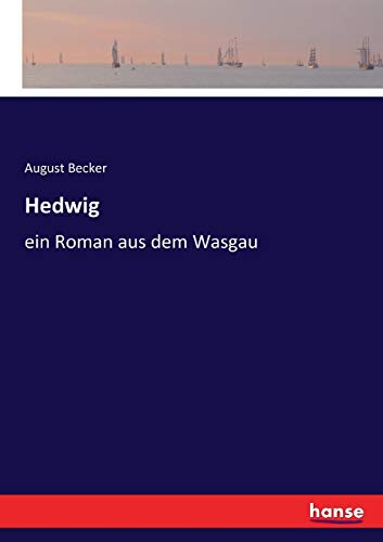 Beispielbild fr Hedwig: ein Roman aus dem Wasgau zum Verkauf von medimops