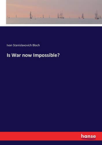 Beispielbild fr Is War now Impossible? zum Verkauf von Lucky's Textbooks