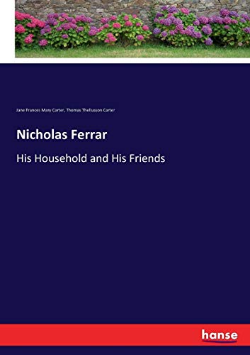 Stock image for Nicholas Ferrar: His Household and His Friends for sale by Lucky's Textbooks