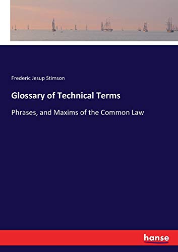 9783744649353: Glossary of Technical Terms: Phrases, and Maxims of the Common Law
