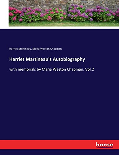 Stock image for Harriet Martineau's Autobiography: with memorials by Maria Weston Chapman, Vol.2 for sale by Lucky's Textbooks