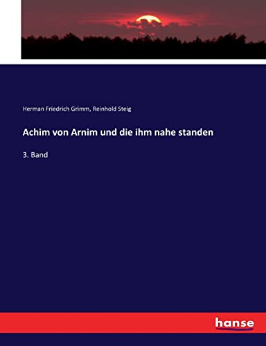 Stock image for Achim von Arnim und die ihm nahe standen: 3. Band (German Edition) for sale by Lucky's Textbooks