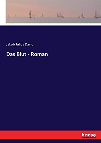 Das Blut - Roman Jakob Julius David Author