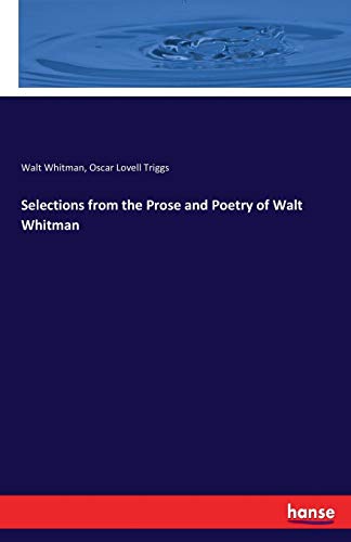 Stock image for Selections from the Prose and Poetry of Walt Whitman for sale by Lucky's Textbooks