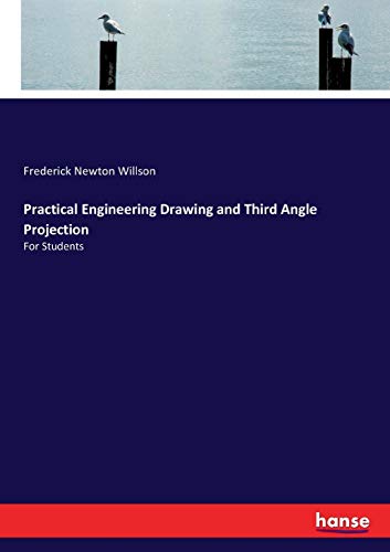 Imagen de archivo de Practical Engineering Drawing and Third Angle Projection:For Students a la venta por Ria Christie Collections