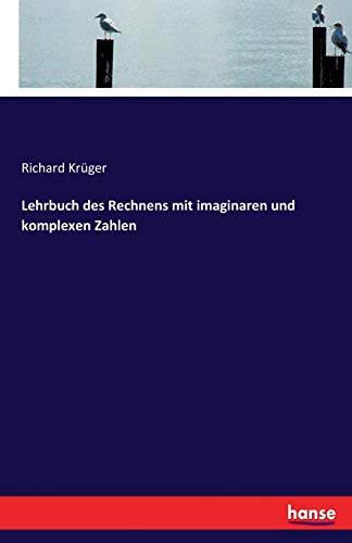 Imagen de archivo de Lehrbuch des Rechnens mit imaginaren und komplexen Zahlen (German Edition) a la venta por Lucky's Textbooks