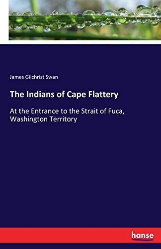 9783744677547: The Indians of Cape Flattery: At the Entrance to the Strait of Fuca, Washington Territory