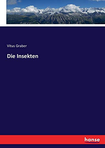 Die Insekten - Vitus Graber