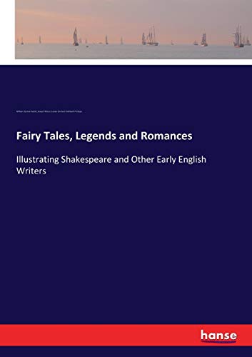 Stock image for Fairy Tales, Legends and Romances: Illustrating Shakespeare and Other Early English Writers for sale by Lucky's Textbooks