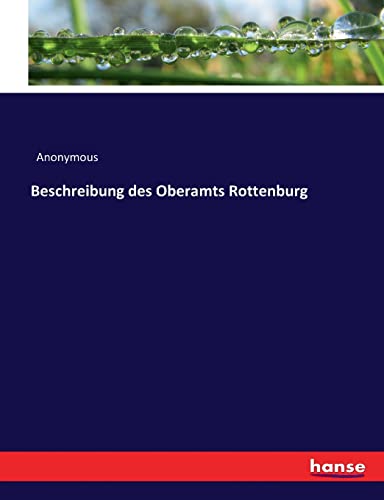 9783744698849: Beschreibung des Oberamts Rottenburg (German Edition)