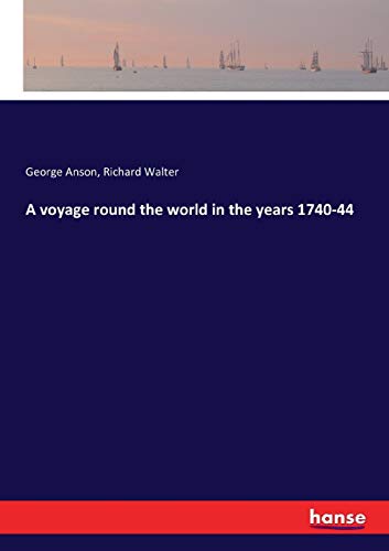 9783744722285: A voyage round the world in the years 1740-44