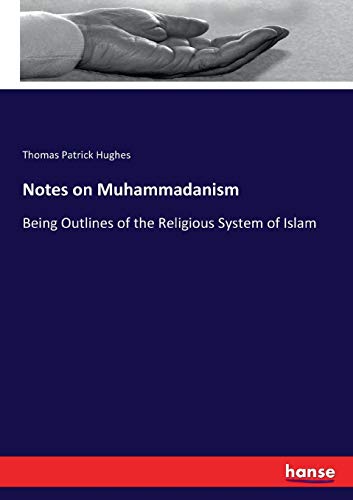 9783744725644: Notes on Muhammadanism: Being Outlines of the Religious System of Islam