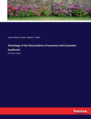 Beispielbild fr Genealogy of the Descendants of Lawrence and Cassandra Southwick: Of Salem, Mass. zum Verkauf von Lucky's Textbooks