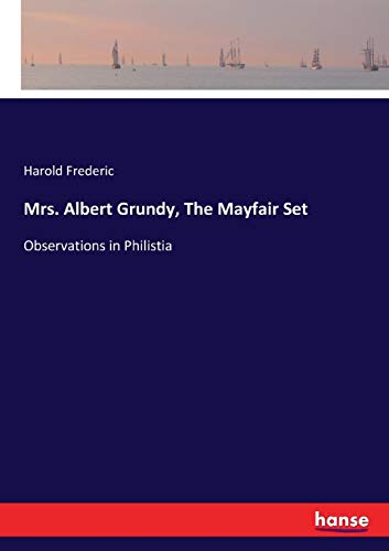 Beispielbild fr Mrs. Albert Grundy, The Mayfair Set:Observations in Philistia zum Verkauf von Ria Christie Collections
