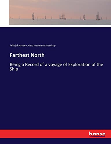 Stock image for Farthest North: Being a Record of a voyage of Exploration of the Ship for sale by Lucky's Textbooks