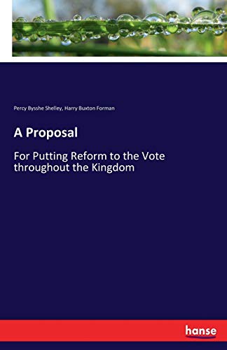 Beispielbild fr A Proposal: For Putting Reform to the Vote throughout the Kingdom zum Verkauf von Chiron Media