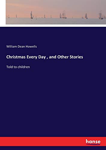 Beispielbild fr Christmas Every Day ; and Other Stories :Told to children zum Verkauf von Ria Christie Collections