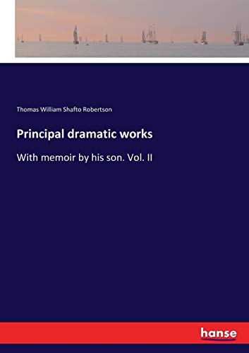 9783744749121: Principal dramatic works: With memoir by his son. Vol. II