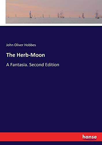 Imagen de archivo de The Herb-Moon:A Fantasia. Second Edition a la venta por Ria Christie Collections