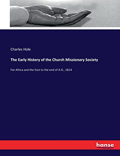 9783744756563: The Early History of the Church Missionary Society: For Africa and the East to the end of A.D., 1814