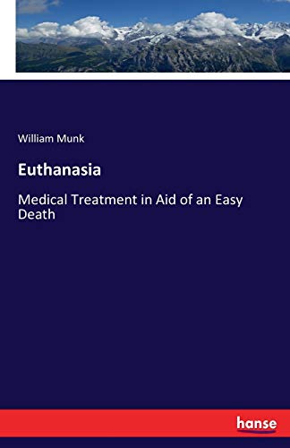 Beispielbild fr Euthanasia: Medical Treatment in Aid of an Easy Death zum Verkauf von Lucky's Textbooks