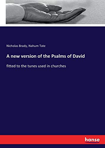 Imagen de archivo de A new version of the Psalms of David: fitted to the tunes used in churches a la venta por Lucky's Textbooks