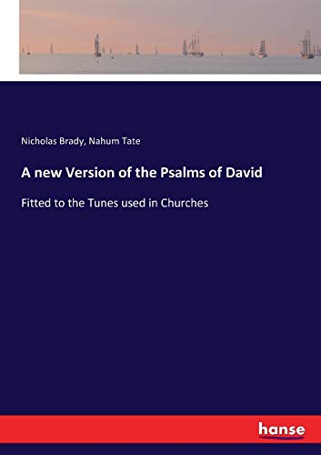 Imagen de archivo de A new Version of the Psalms of David: Fitted to the Tunes used in Churches a la venta por Lucky's Textbooks