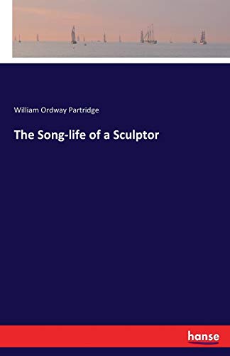 Stock image for The Song-life of a Sculptor for sale by Ria Christie Collections