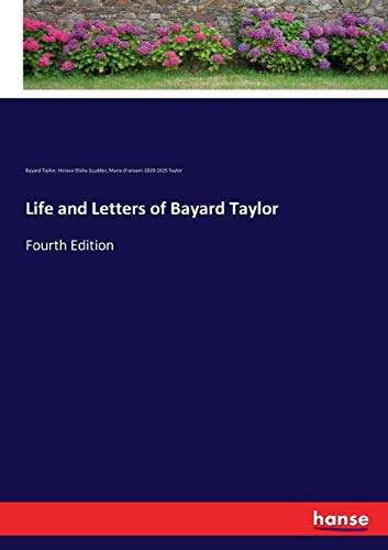 Beispielbild fr Life and Letters of Bayard Taylor: Fourth Edition zum Verkauf von Lucky's Textbooks