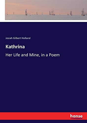 Stock image for Kathrina: Her Life and Mine, in a Poem for sale by Lucky's Textbooks