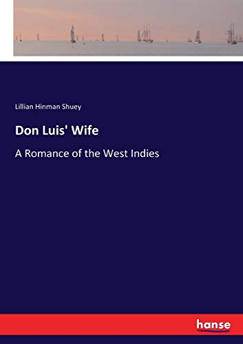 Stock image for Don Luis' Wife: A Romance of the West Indies for sale by Lucky's Textbooks