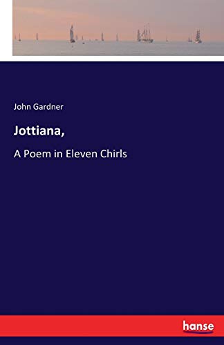 Stock image for Jottiana,: A Poem in Eleven Chirls for sale by dsmbooks