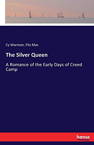 Stock image for The Silver Queen: A Romance of the Early Days of Creed Camp for sale by Chiron Media