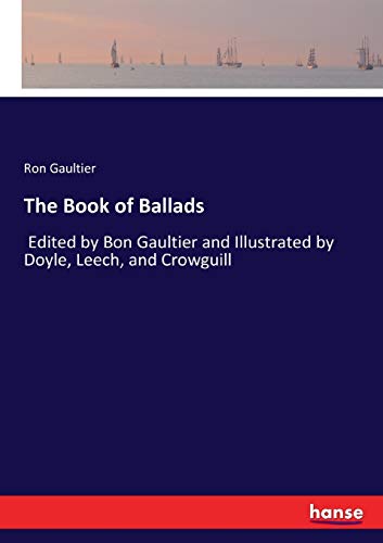 Beispielbild fr The Book of Ballads:Edited by Bon Gaultier and Illustrated by Doyle; Leech; and Crowguill zum Verkauf von Ria Christie Collections