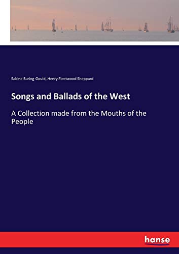 Beispielbild fr Songs and Ballads of the West: A Collection made from the Mouths of the People zum Verkauf von HPB Inc.