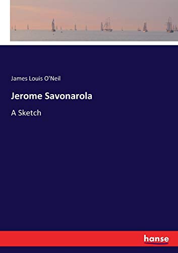 Stock image for Jerome Savonarola:A Sketch for sale by Ria Christie Collections