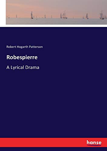 Beispielbild fr Robespierre:A Lyrical Drama zum Verkauf von Ria Christie Collections