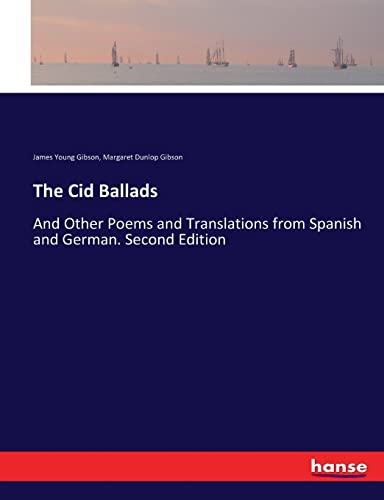 Stock image for The Cid Ballads: And Other Poems and Translations from Spanish and German. Second Edition for sale by Lucky's Textbooks