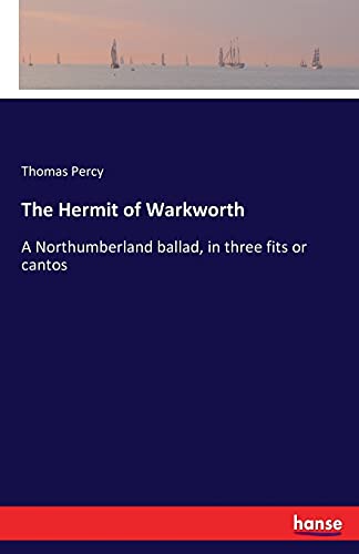 Imagen de archivo de The Hermit of Warkworth :A Northumberland ballad; in three fits or cantos a la venta por Ria Christie Collections