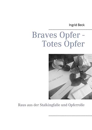 Imagen de archivo de Braves Opfer - Totes Opfer: Raus aus der Stalkingfalle und Opferrolle (German Edition) a la venta por Lucky's Textbooks